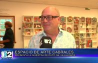 28-02-2022 ESPACIO DE ARTE CABRALES. PRESENTA LA MUESTRA DE PATO GIL VILLALOBOS.